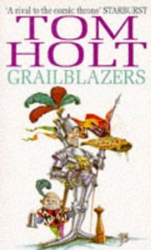 [Tom Holt Omnibus 04] • Grailblazers